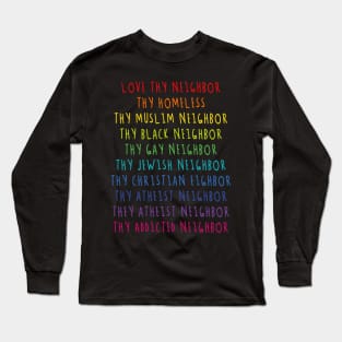 Love Thy Neighbor - Love The Homeless People For Humanism Long Sleeve T-Shirt